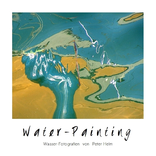 Helm, Peter : Water-Painting